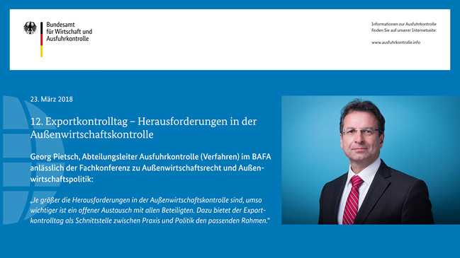 23.03.2018: 12. Exportkontrolltag – Herausforderungen in der Außenwirtschaftskontrolle 23.03.2018: 12. Exportkontrolltag – Herausforderungen in der Außenwirtschaftskontrolle